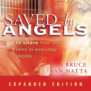Saved by Angels, Expanded Edition: To Share How God Talks to Everyday People