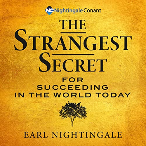 The Strangest Secret for Succeeding in the World Today: Harness the Power of the Strangest Secret
