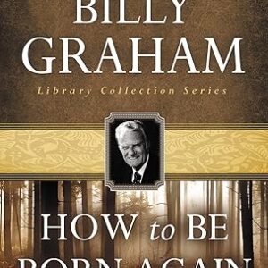 How To Be Born Again (With Built in Study Guide)