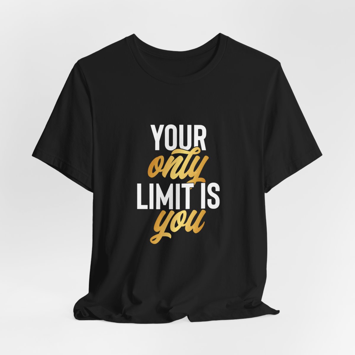 Your Only Limit is You - T-shirt - Motivational T-shirt for Personal Growth - Image 6