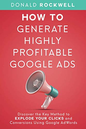 How to Generate Highly Profitable Google Ads